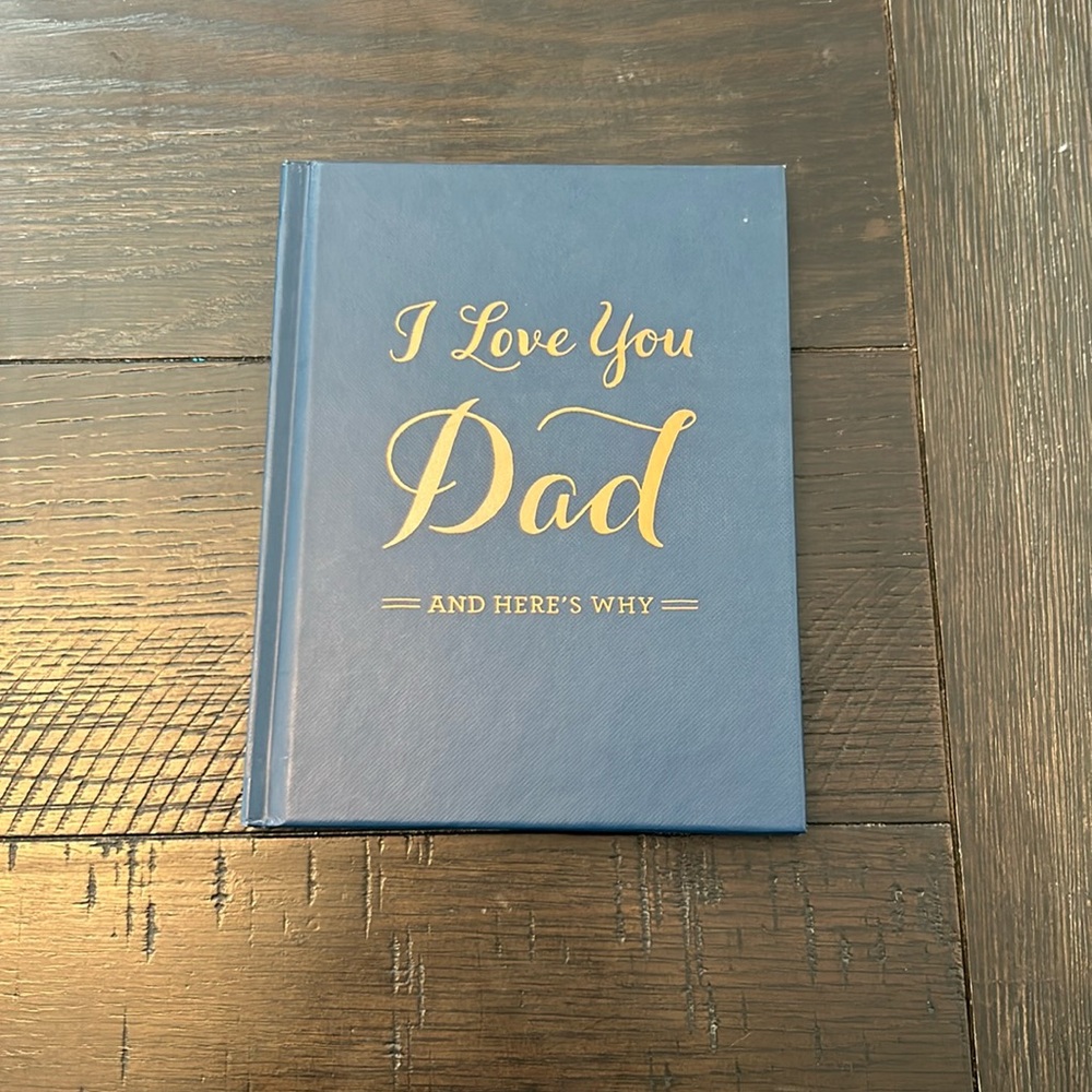 I Love You Dad And Here’s Why